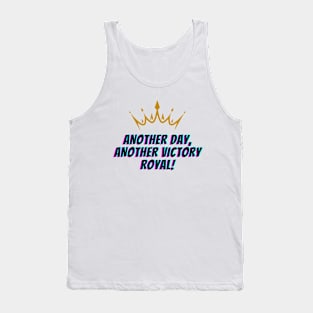 Another Day, Another Victory Royal Tank Top